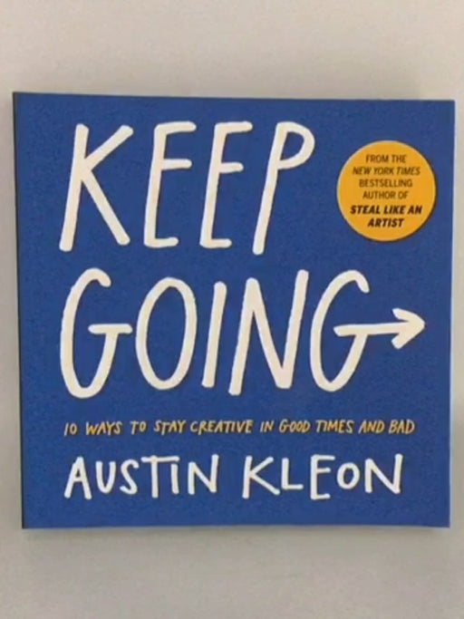Keep Going - Austin Kleon; 