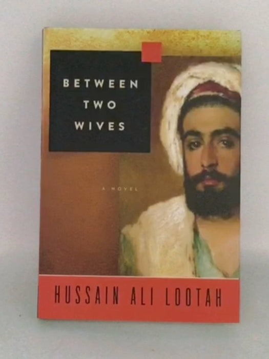 Between Two Wives- Hardcover - Hussain Ali Lootah
