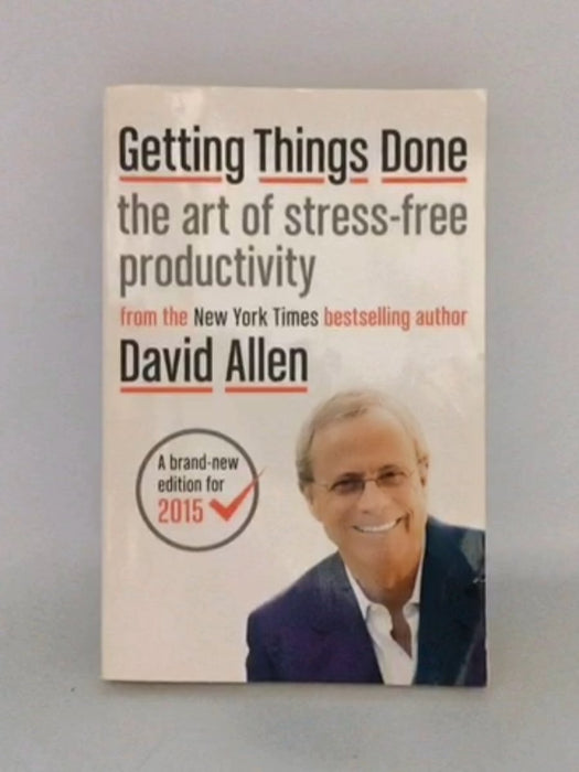 Getting Things Done - David Allen