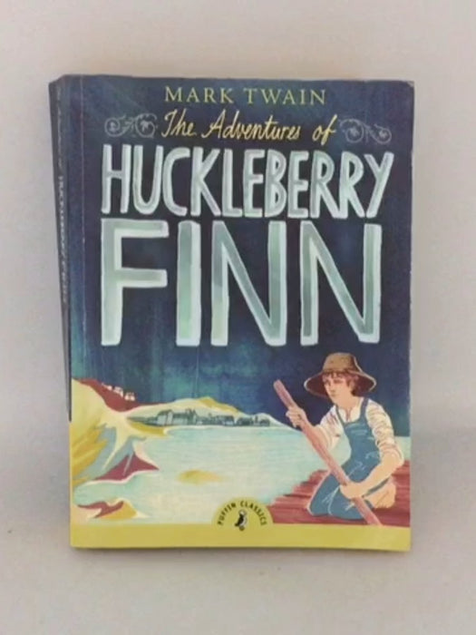 The Adventures of Huckleberry Finn - Mark Twain; 