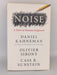 Noise - Daniel Kahneman; Oliver Sibony; Cass R. Sunstein; 