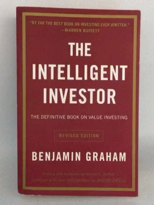 The Intelligent Investor: A Book Of Practical Counsel - Benjamin Graham