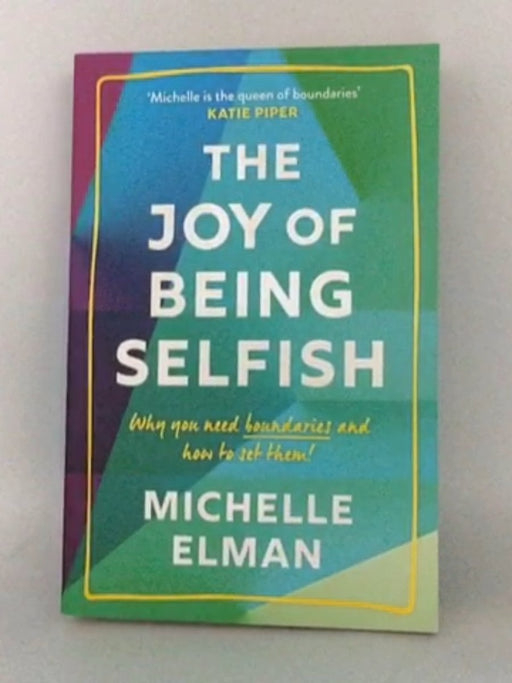 The Joy of Being Selfish - Michelle Elman; 