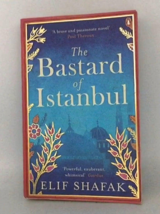 The Bastard of Istanbul - Elif Shafak;