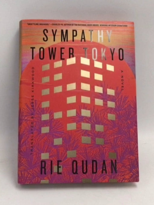 Sympathy Tower Tokyo- [Hardcover] - Rie Qudan ,  Jesse Kirkwood  (Translator)