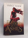 An Ember in the Ashes  - Sabaa Tahir; 