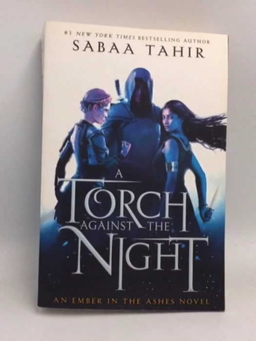A Torch Against the Night - An Ember in the Ashes #2 - Sabaa Tahir; 
