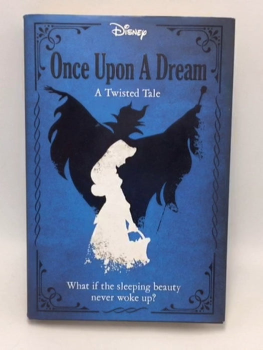 Disney: Once Upon A Dream: A Twisted Tale  - Liz Braswell; 
