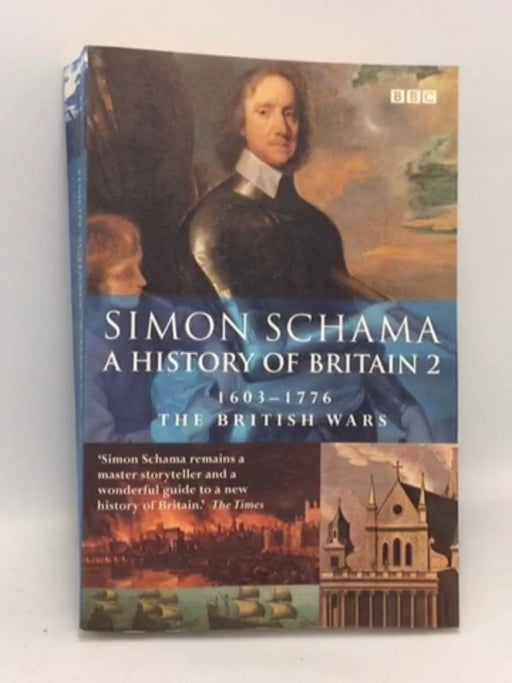 A History of Britain 2: 1603-1776 - Simon Schama