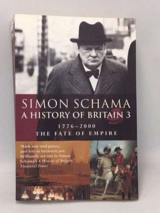 A History of Britain 3: 1776-2000 - Simon Schama