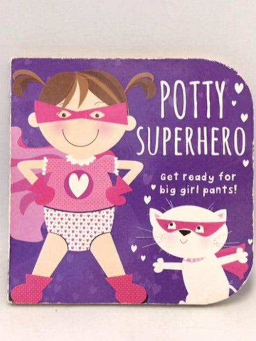 Potty Superhero Get Ready for Big Girl Pants! - Cottage Door Press; 