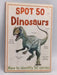 Spot 50 Dinosaurs - Belinda Gallagher