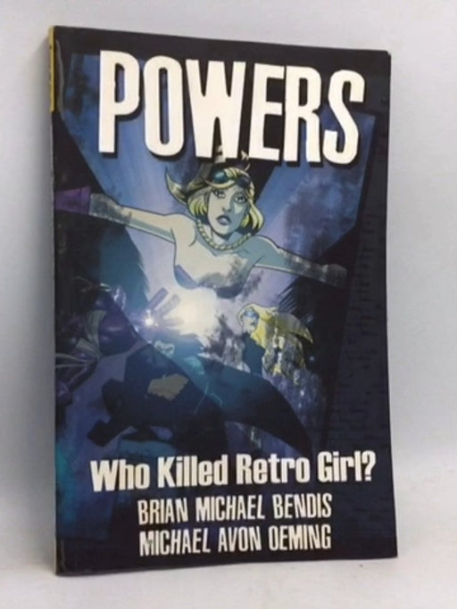 Powers, Vol. 1: Who Killed Retro Girl? - Brian Michael Bendis