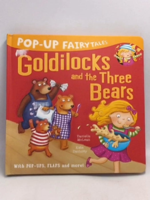 Goldilocks and the Three Bears (Pop-Up Fairytales) - Danielle McLean; 