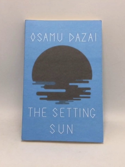 The Setting Sun - Osamu Dazai ;