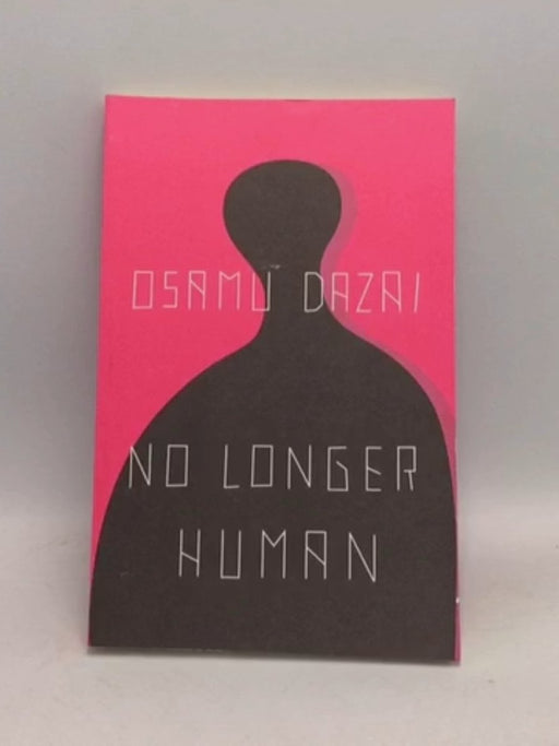No Longer Human - Osamu Dazai ,  Donald Keene  (Translator)