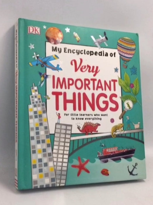 My Encyclopedia Of Very Important Things- [Hardcover] - D.K. Publishing
