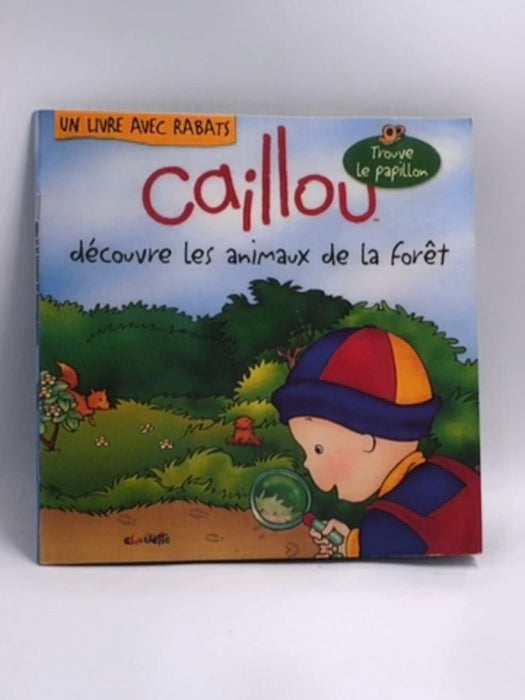 Caillou découvre les animaux de la forêt - Fabien Savary; Isabelle Vadeboncoeur; Tipéo; Marcel Depratto; 