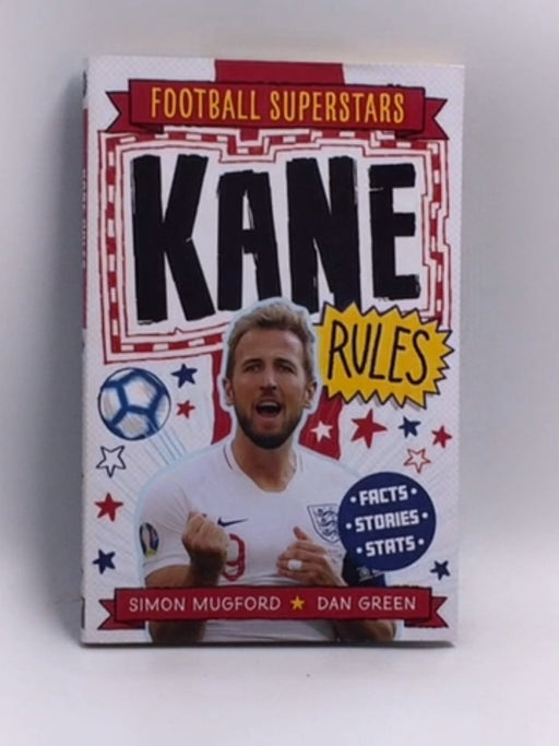 Football Superstars: Kane Rules - Simon Mugford; Football Superstars; 