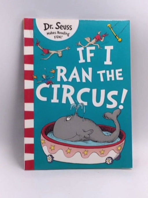 If I Ran The Circus - Dr. Seuss