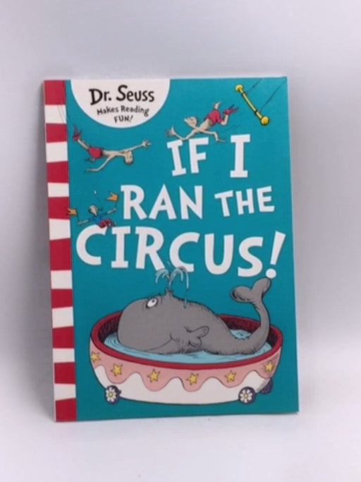 If I Ran The Circus - Dr. Seuss