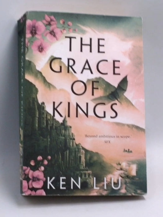 The Grace of Kings   - Ken Liu