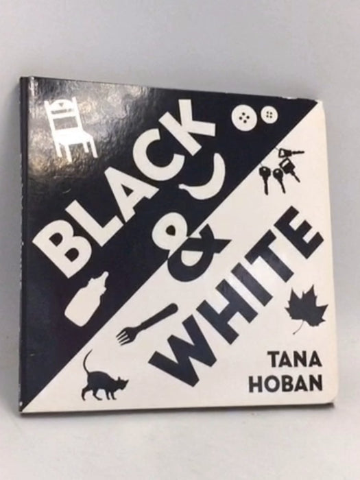 Black & White - Tana Hoban; 