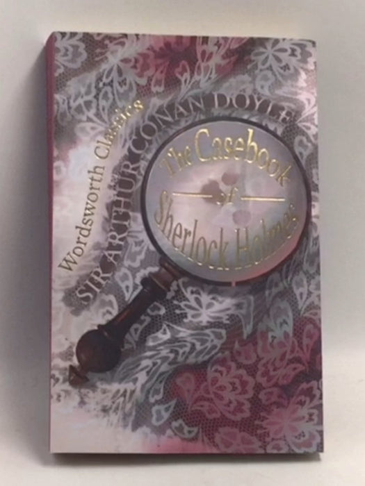The Case-Book of Sherlock Holmes - Arthur Conan Doyle