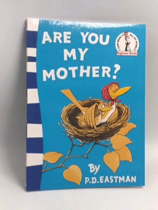 Are You My Mother? - P.D. Eastman