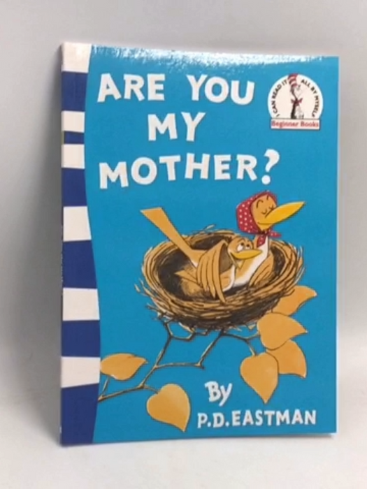 Are You My Mother? - P.D. Eastman