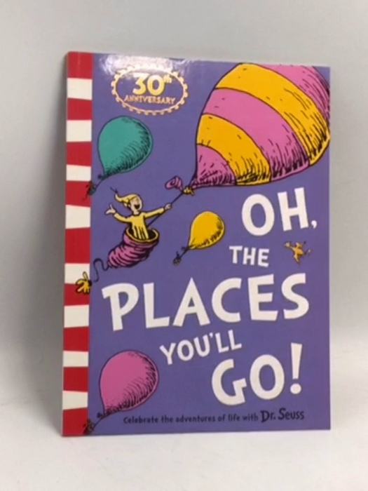 Oh, the Places You'll Go! - Dr. Seuss