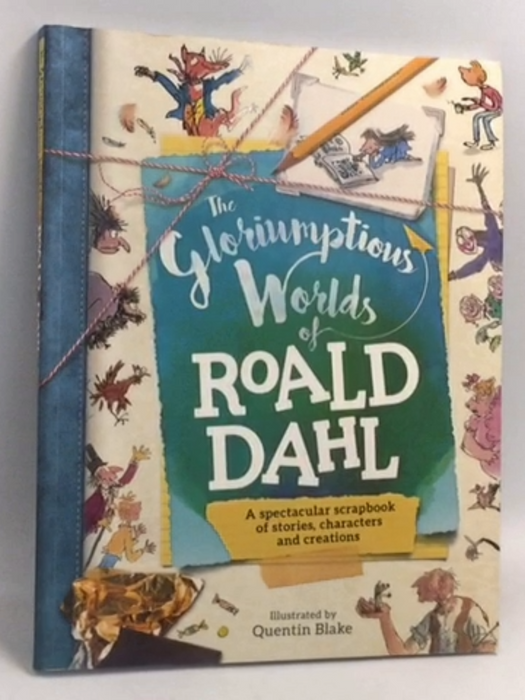Gloriumptious Worlds of Roald Dahl - Quentin Blake