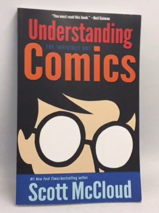 Understanding Comics: The Invisible Art - Scott McCloud
