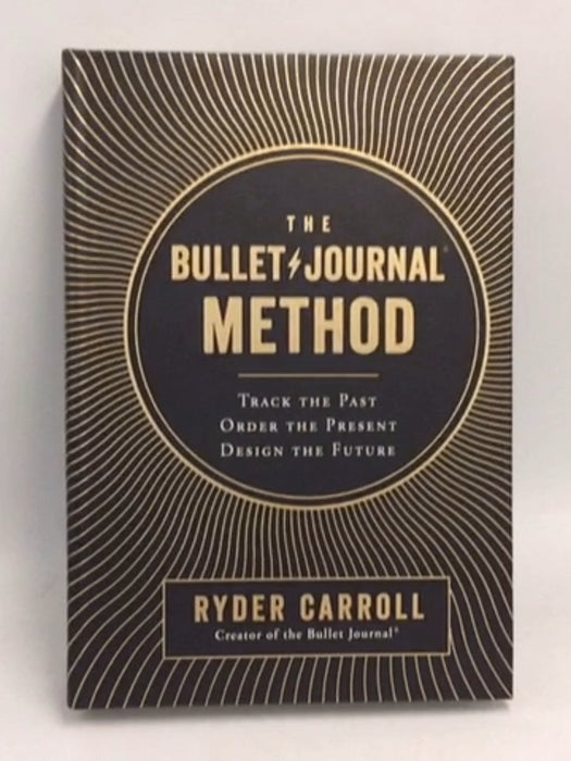 The Bullet Journal Method - Hardcover - Ryder Carroll; 