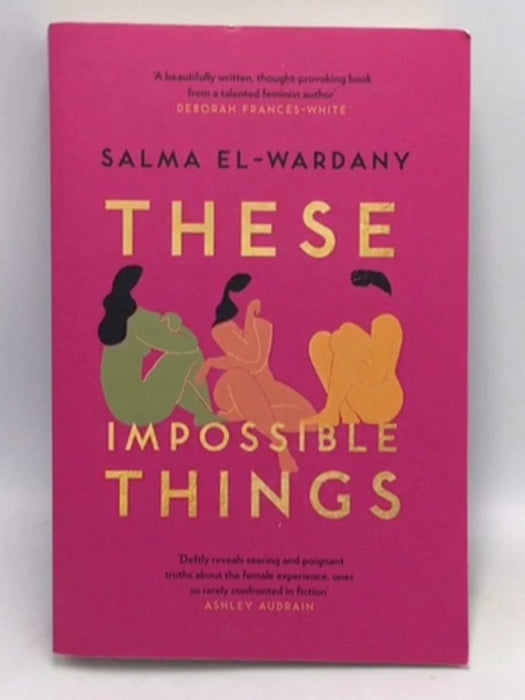 These Impossible Things - Salma El-Wardany; 