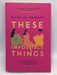 These Impossible Things - Salma El-Wardany; 