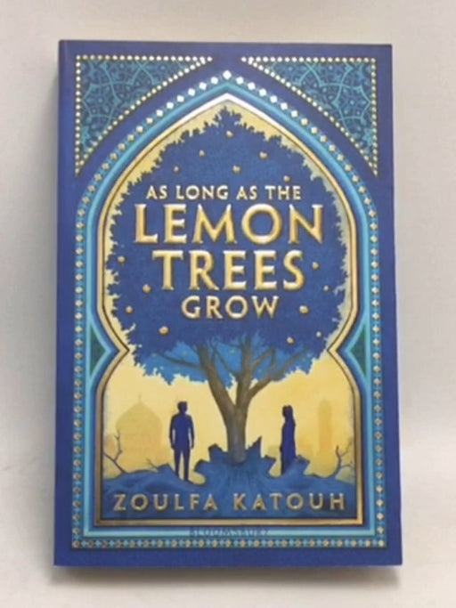 As Long as the Lemon Trees Grow  -  Zoulfa Katouh