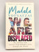 We Are Displaced: My Journey and Stories from Refugee Girls Around the World  -  Malala Yousafzai