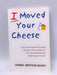 I Moved Your Cheese - Darrel Bristow-Bovey