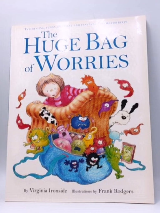 The Huge Bag of Worries - Virginia Ironside; Frank Rodgers; 