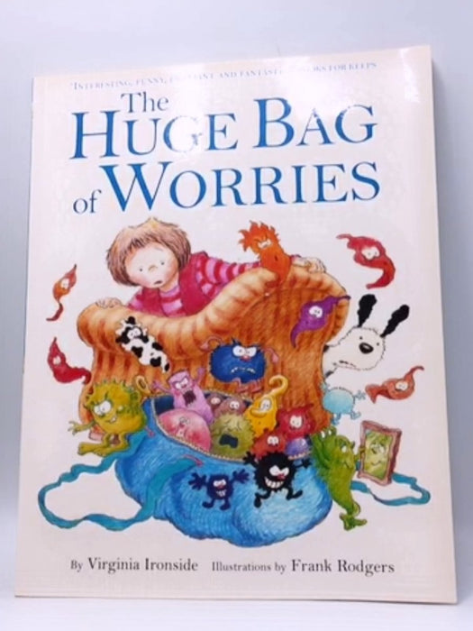 The Huge Bag of Worries - Virginia Ironside; Frank Rodgers; 