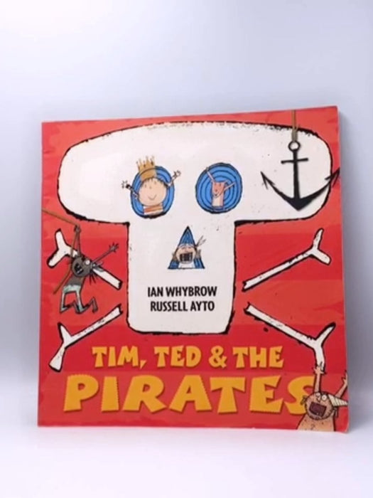 Tim, Ted and the Pirates - Ian Whybrow; 