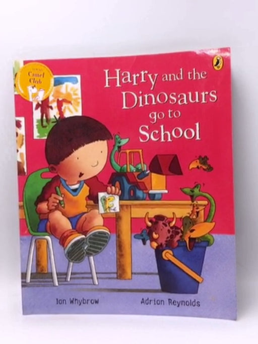 Harry and the Dinosaurs Go to School - Ian Whybrow; 