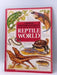 Mysteries & marvels of the reptile world - Ian F Spellerberg; 