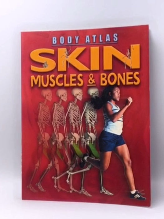 Skin Muscles and Bones - Steve Parker; Kristina Routh; 