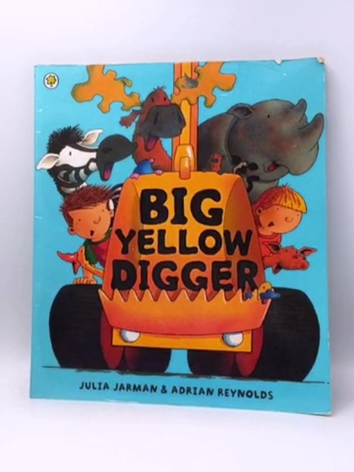 Big Yellow Digger - Julia Jarman; Adrian Reynolds; 