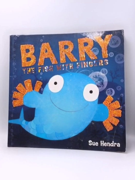 Barry The Fish With Fingers - Hendra, Sue; 