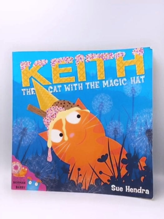 Keith the Cat with the Magic Hat - Sue Hendra; Paul Linnet; 