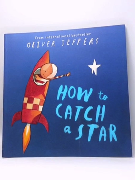 How to Catch a Star - Oliver Jeffers; 