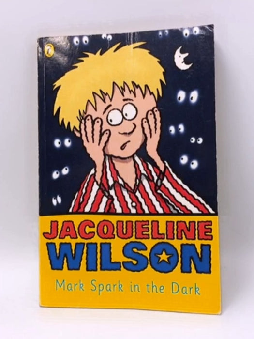 Mark Spark in the Dark - Jacqueline Wilson; Jacqueline Wilson; 